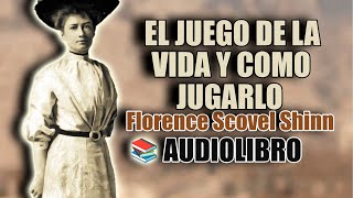 📚 EL JUEGO DE LA VIDA Y COMO JUGARLO FLORENCE SCOVEL SHINN AUDIOLIBRO COMPLETO
