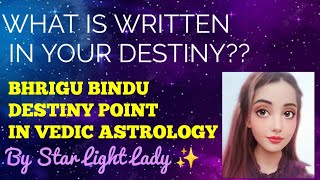 DESTINY POINT IN VEDIC ASTROLOGY ( BHRIGU BINDU )