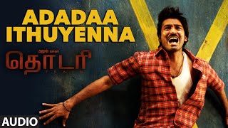 Adadaa Ithuyenna Full Song (Audio) || "THODARI" || Dhanush, Keerthy Suresh || Tamil Songs 2016
