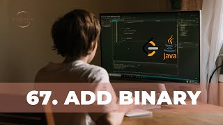 67. Add Binary | Detailed Explanation | Java Code | LeetCode