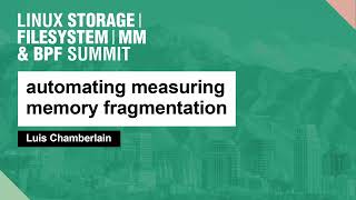 automating measuring memory fragmentation - Luis Chamberlain