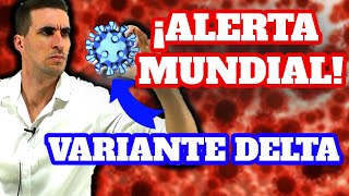 COVID 19| ¡URGENTE! CDC Y OMS EN ALERTA POR VARIANTE DELTA