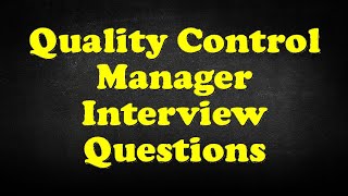 Quality Control Manager Interview Questions