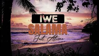 Iwe Salama - Just Atieno