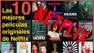 Las 10 mejores peliculas originales de Netflix