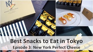 Best Snacks to Eat in Tokyo (Episode 3: New York Perfect Cheese)