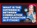 What Is The Difference Between Correlation And Causation In Python? - Python Code School