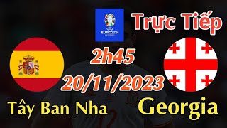 Soi kèo trực tiếp Tây Ban Nha vs Georgia - 2h45 Ngày 20/11/2023 - vòng loại Euro 2024