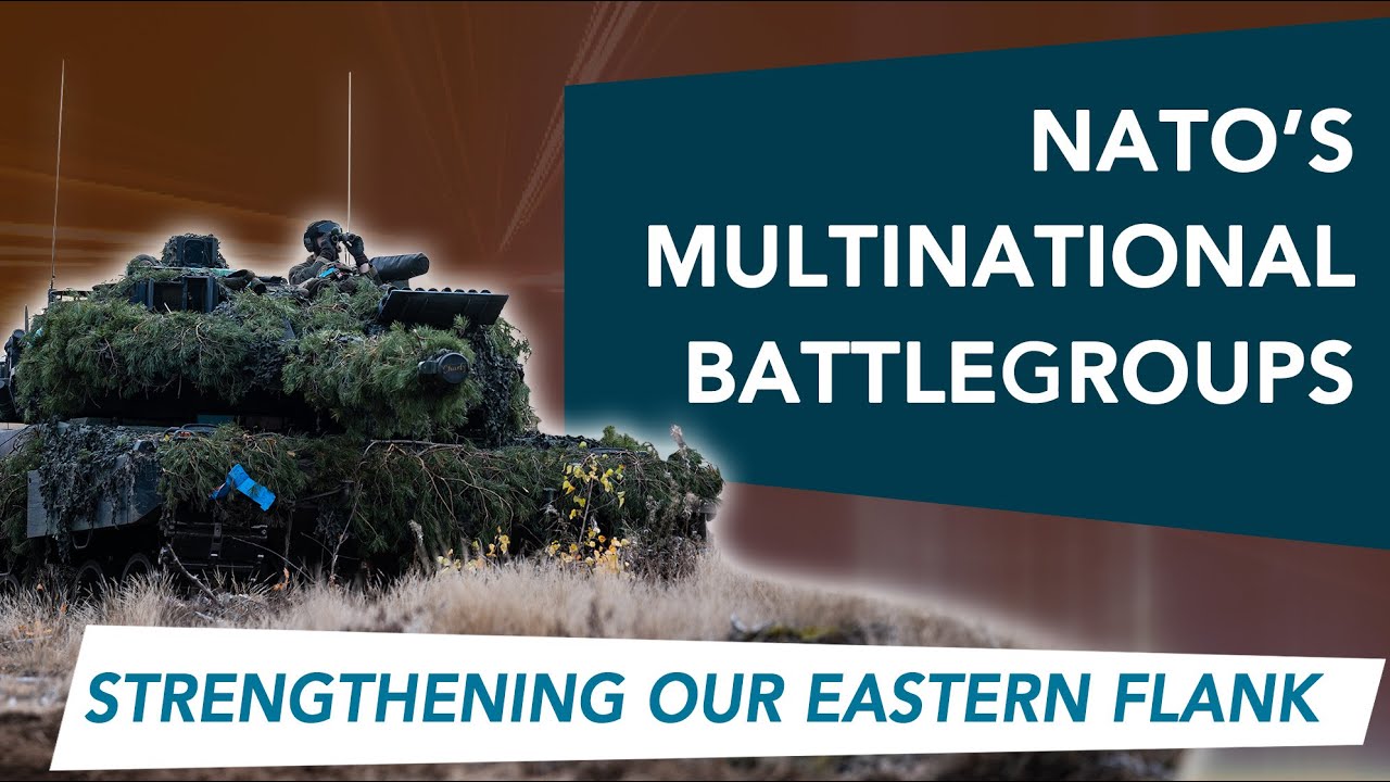 NATO's Multinational Battlegroups On The Eastern Flank - YouTube