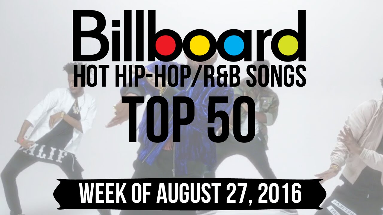 Top 50 - Billboard Hip-Hop/R&B Songs | Week Of August 27, 2016 | Charts ...