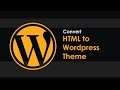 Convert HTML to Wordpress Theme - Part 2