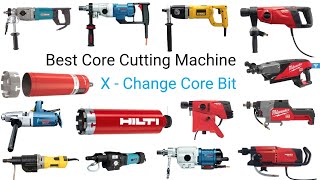 Best Core Cutting Machine X - Change Core Bit  Hilti Milwaukee Bosch DeWalt Makita Best Machine