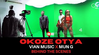 Vian Music X Mun G - Okoze Otya | Behind The Scenes