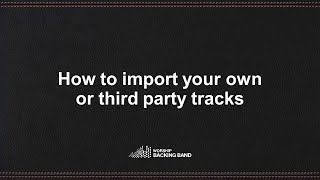 How to import your own or third party tracks