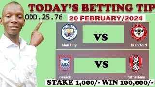 FOOTBALL BETTING TIPS AND PREDICTIONS TODAY'S 20-02-2024. #manchestercity #footballbettingtips