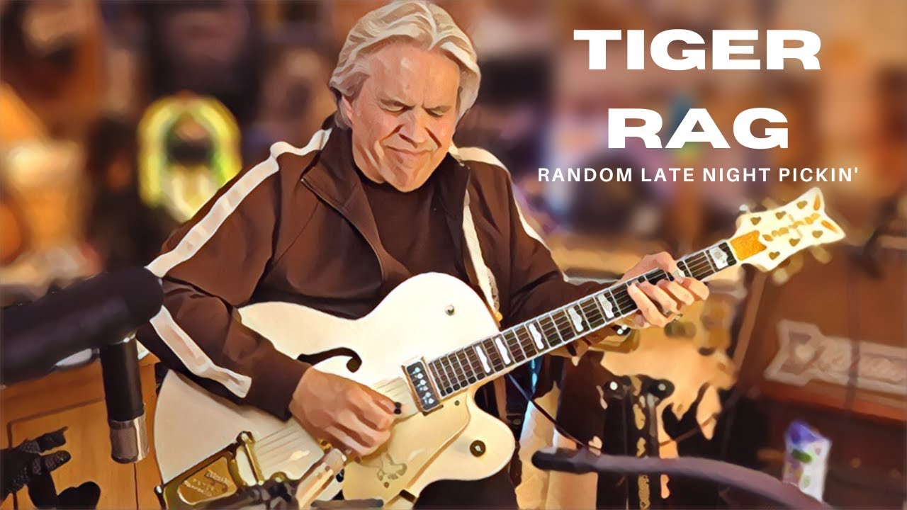 Tiger Rag Random Late Night Pickin Cover By Doyle Dykes Akkorde