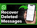 How To Recover Deleted Messages In WhatsApp