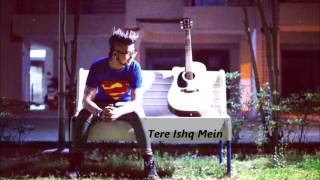 || - Sad Hindi Love Song - || Tere Ishq Mein - Shivam O Bisht - || (Full Version)