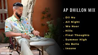 AP Dhillon - Audio Jukebox | All Songs |  Gurinder Gill | Shinda Kahlon | AP Dhillon New Song