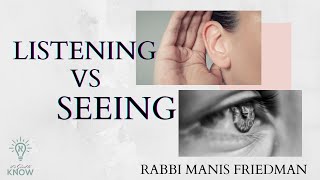 Parshat Vayeira: Seeing vs Listening