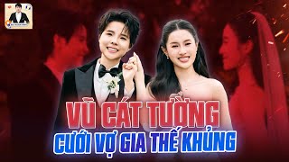 CÔ DÂU TRÂM ANH THẾ PHIỆT CỦA VŨ CÁT TƯỜNG: XUẤT THÂN GIA TỘC DANH GIÁ BẬC NHẤT