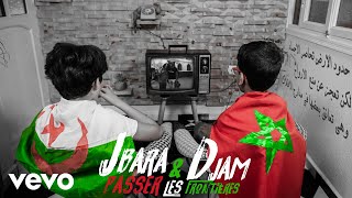 Djam - Passer les Frontières ft. Jbara