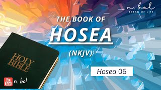 Hosea 6 - NKJV Audio Bible with Text (BREAD OF LIFE)