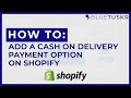 How to Add a Cash on Delivery (COD) Payment Option on Shopify - Updated 2023