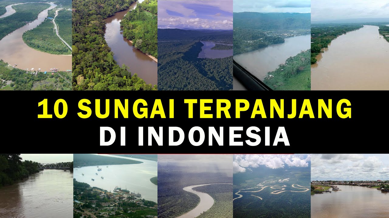 10 SUNGAI TERPANJANG DI INDONESIA | ID INFO - YouTube