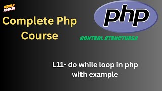 L-11|Master PHP Do While Loop with Practical Examples | Learn PHP Programming