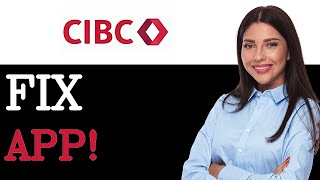 How To Fix CIBC App Not Working (2025)