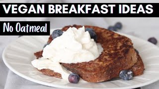 Vegan breakfast ideas / High protein / Sweet and savory / French toast / Breakfast sandwich