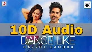 Dance Like | 10D Song | 8D Audio | Bass Boosted | Harrdy Sandhu | 10D Songs Hindi