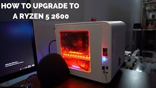 How to upgrade to a Ryzen 5 2600