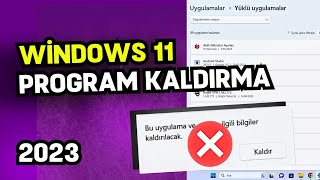 Windows 11 Program Kaldırma | Uygulama Nasıl Silinir?