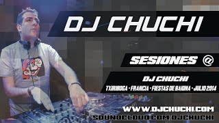 DJ CHUCHI @ TXIRIBOGA - FRANCIA - REMEMBER - FIESTAS DE BAIONA JULIO 2014