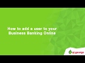 Business Banking Online - How to add a user