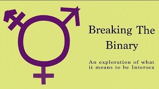 Breaking the Binary - A intersex documentary