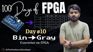 Binary to Gray code converter on FPGA | 100 Days of FPGA