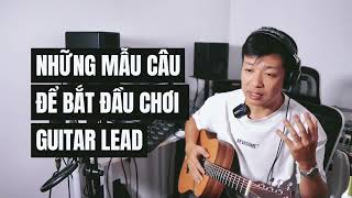 5 MẪU CÂU ĐỂ BẮT ĐẦU GUITAR LEAD SOLO