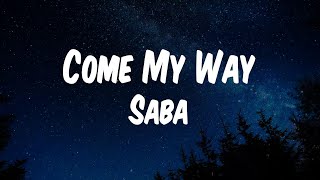 Saba - Come My Way (feat. Krayzie Bone) (Lyric Video)