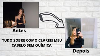 como clareei meu cabelo SEM química // dúvidas