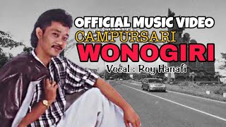 LAGU CAMPURSARI WONOGIRI ROY HANAFI - WONOGIRI (Official Music Video)