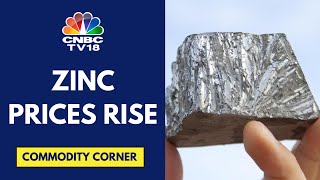 Zinc Prices Near 3-Week High Amid Optimism For Potential Stimulus Measures In China | CNBC TV18