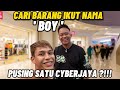 CARI BARANG IKUT NAMA 'BOY' ?!!! PUSING SATU CYBERJAYA ?!!!