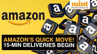 Amazon Joins the Quick Commerce Race | What 15-Min Deliveries in India Will Mean for Amazon