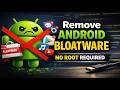Remove Android Bloatware - ( No Root Required)