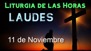 LAUDES de HOY LUNES 11 de NOVIEMBRE de 2024 - Liturgia de las Horas | ORACIÓN de la MAÑANA