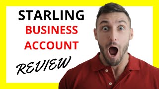 🔥 STARLING Business Account Review: Pros and Cons