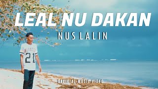 #laguSera || LEAL NU DAKAN || NUS LALIN || Official Music Video